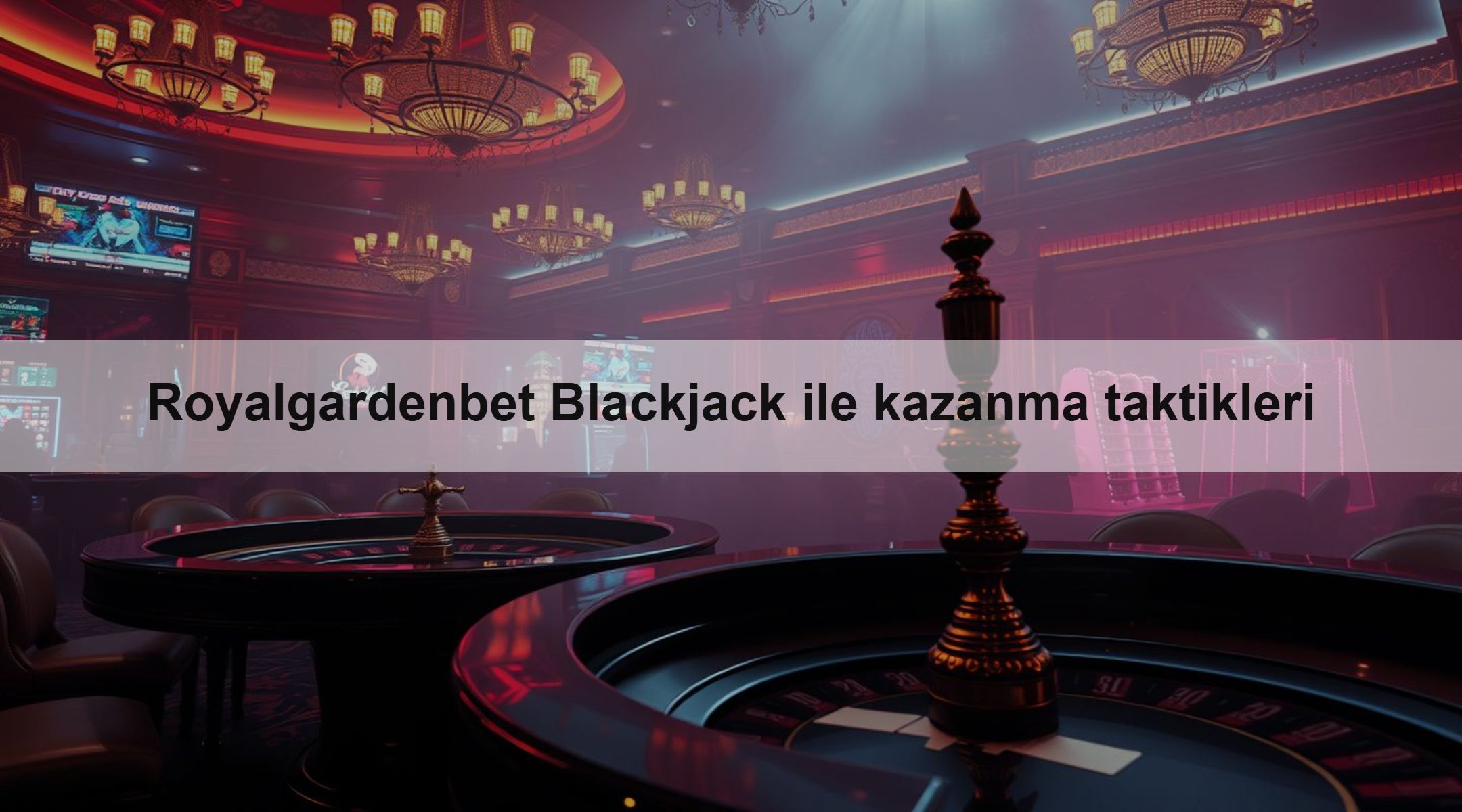 Royalgardenbet Blackjack ile kazanma taktikleri