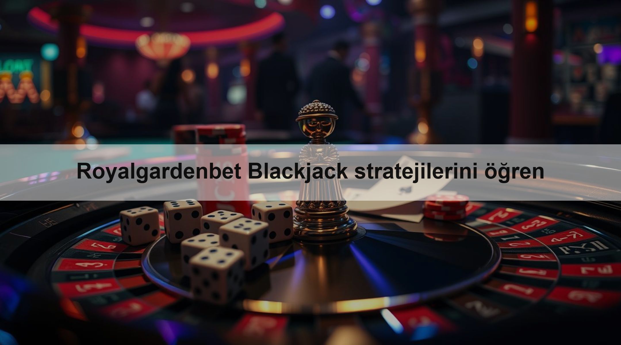 Royalgardenbet Blackjack stratejilerini öğren