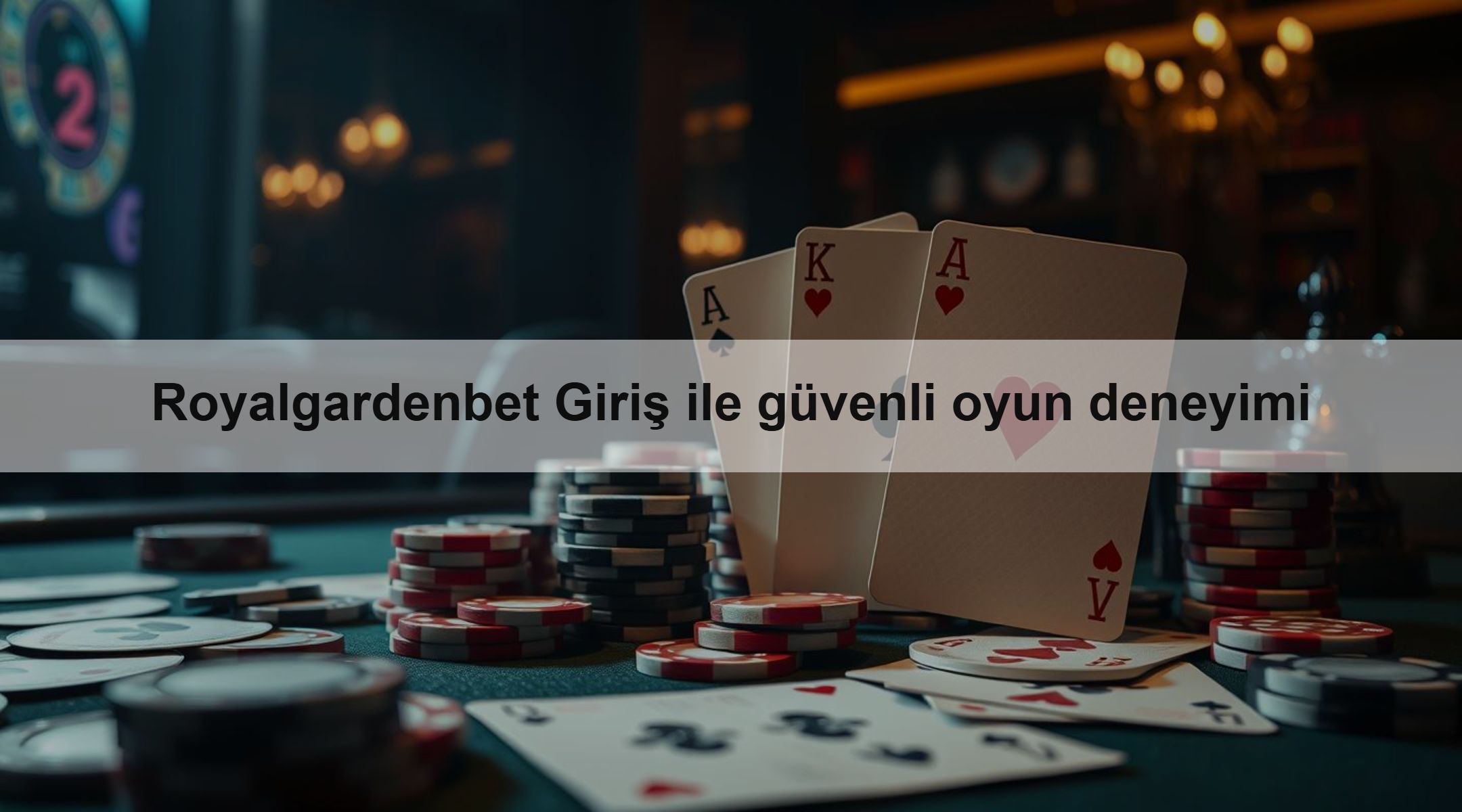 Royalgardenbet Giriş ile güvenli oyun deneyimi